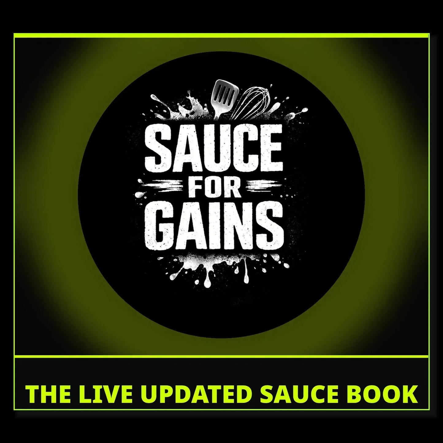 SAUCE FOR GAINS: THE LIVE UPDATED SAUCE BOOK